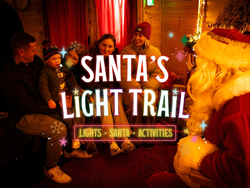 Santa’s Grotto & Light Trail Experience